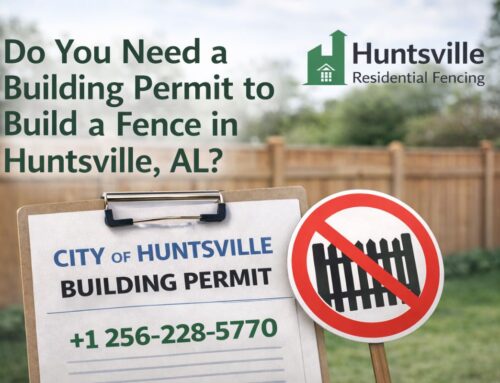 Do you need a building permit to build a fence in Huntsville, AL?